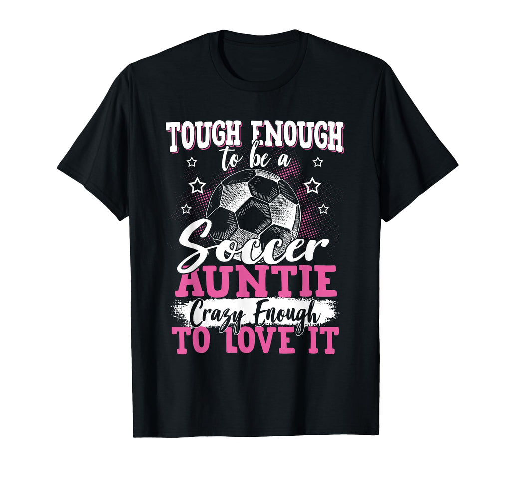 Soccer Player Aunt Mothers Day T-Shirt - Casual Everyday Wear for Adults - T-Shirt, Sweatshirt, Hoodie