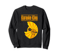 Funny Karaoke Designs Dad Sweatshirt - Fun Novelty Design Men Women - T-Shirt, Sweatshirt, Hoodie