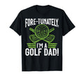 Fore Tunately Im Golf Dad T-Shirt - Aesthetic Graphic Unisex - T-Shirt, Sweatshirt, Hoodie