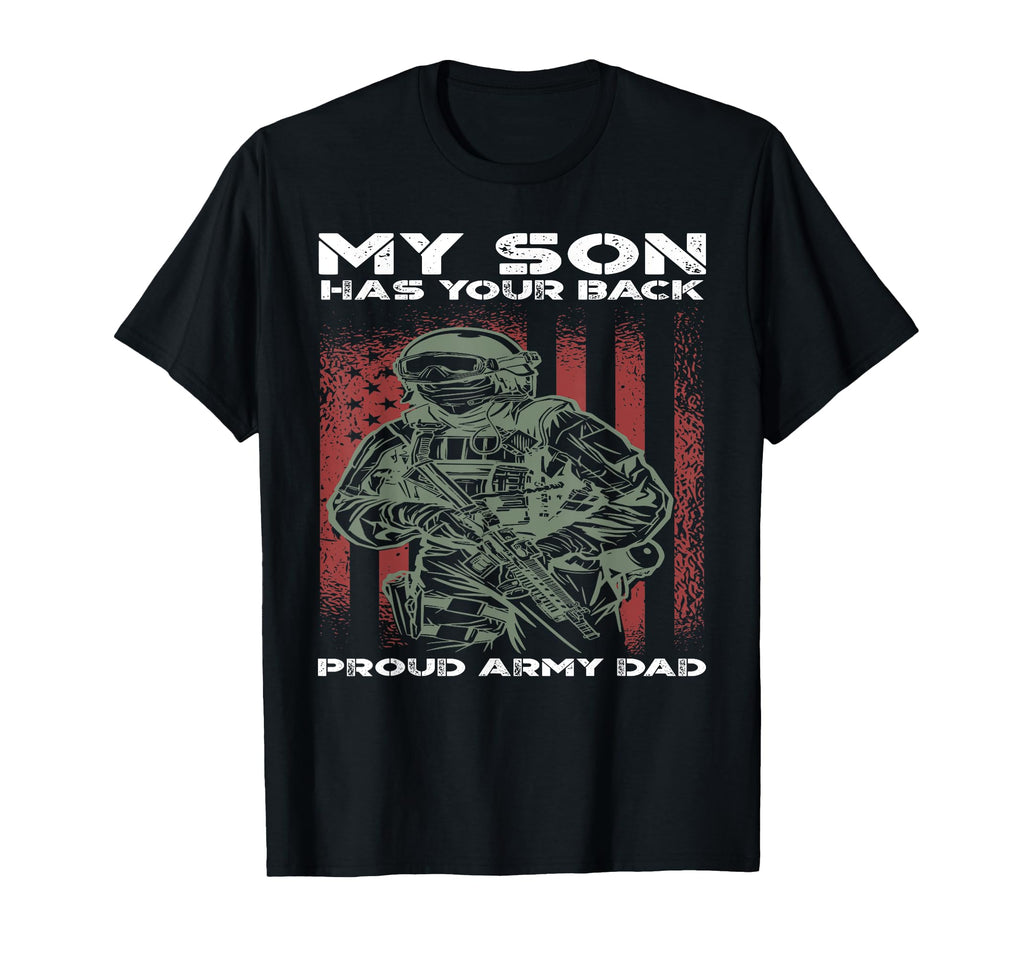 My Son Has Your Back Proud Army Dad T-Shirt - Unique Graphic for Adults - T-Shirt, Sweatshirt, Hoodie