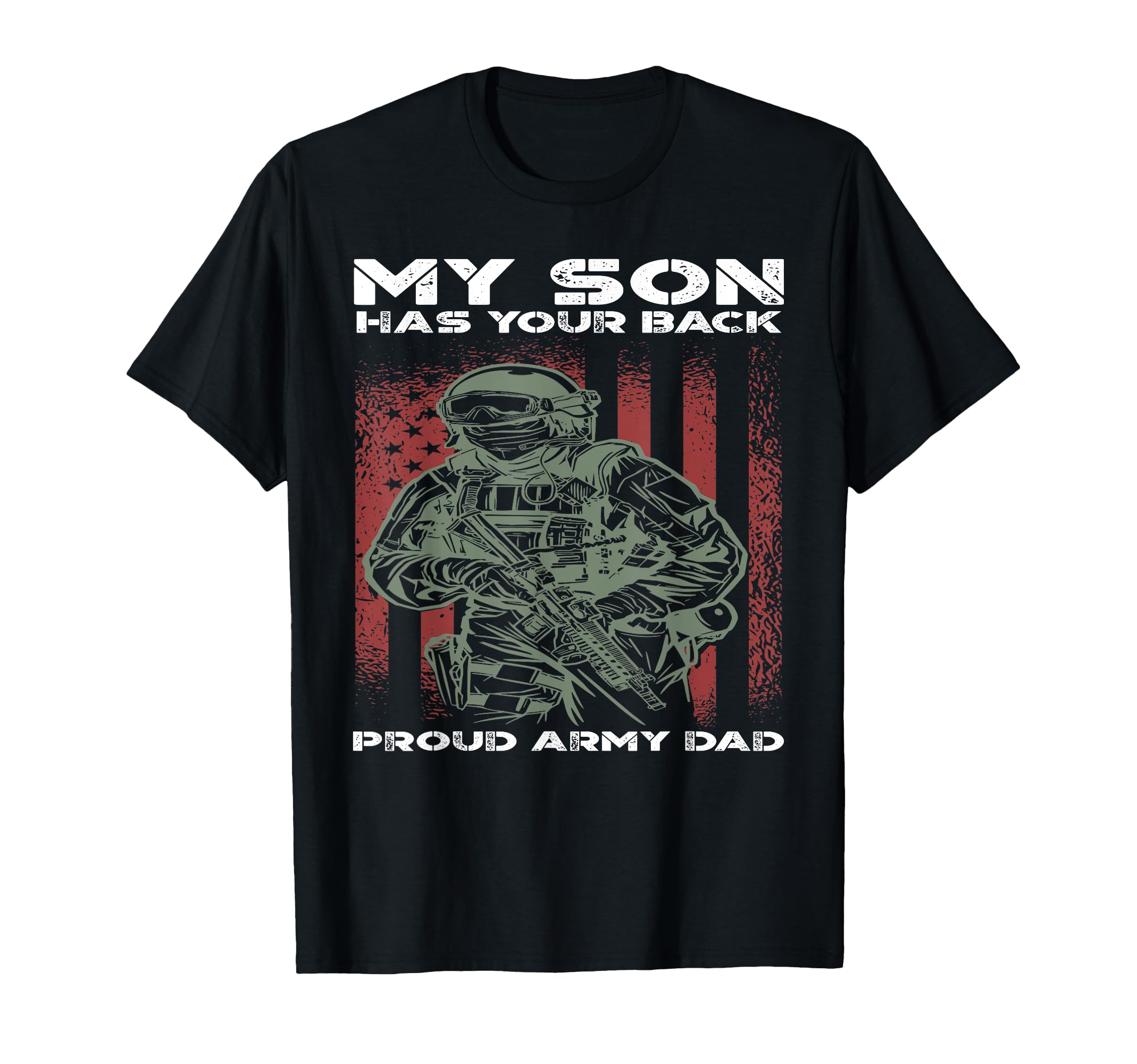 My Son Has Your Back Proud Army Dad T-Shirt - Unique Graphic for Adults - T-Shirt, Sweatshirt, Hoodie