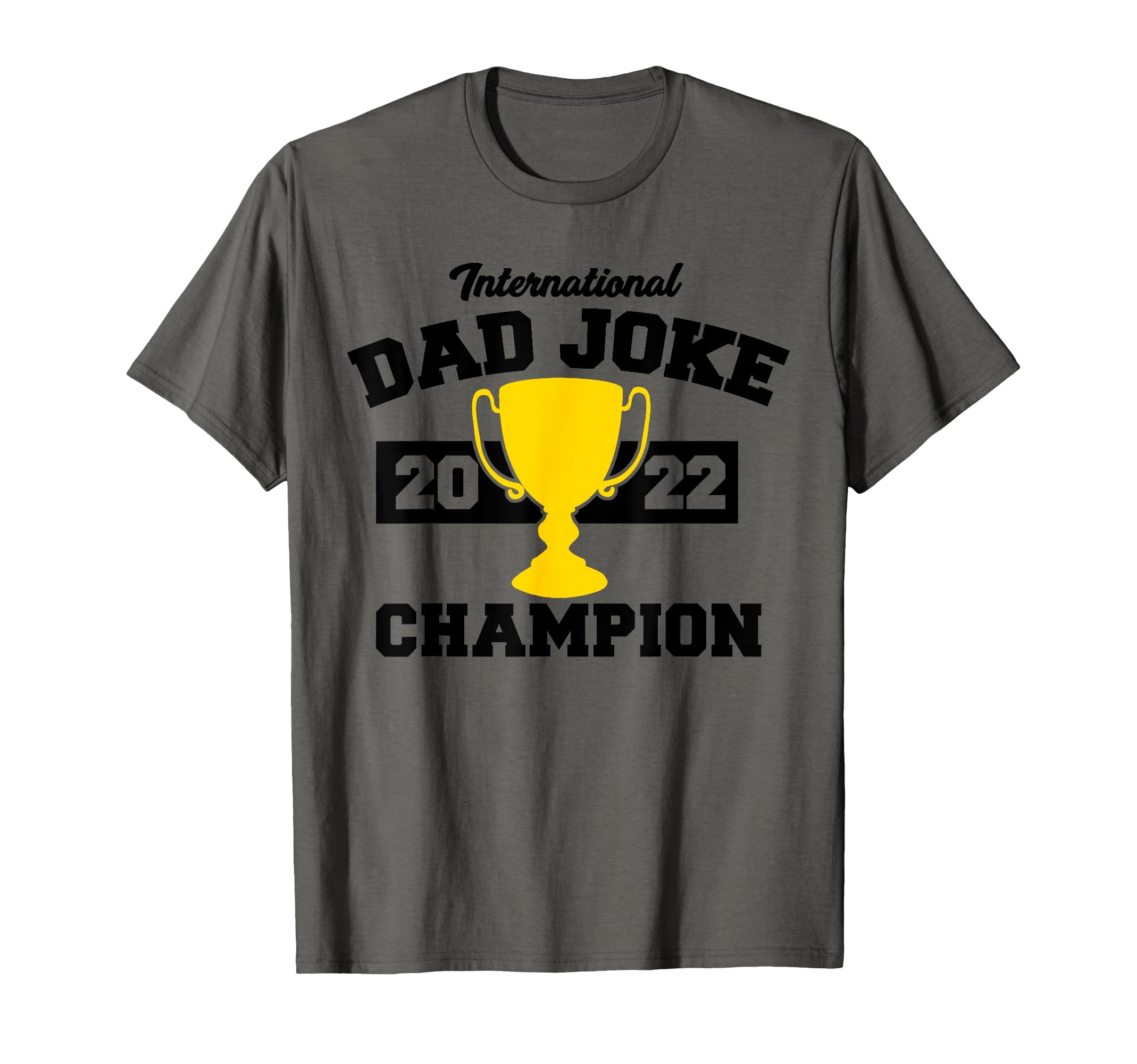 International Dad Joke Champion T-Shirt - Custom Art Print for Adults - T-Shirt, Sweatshirt, Hoodie