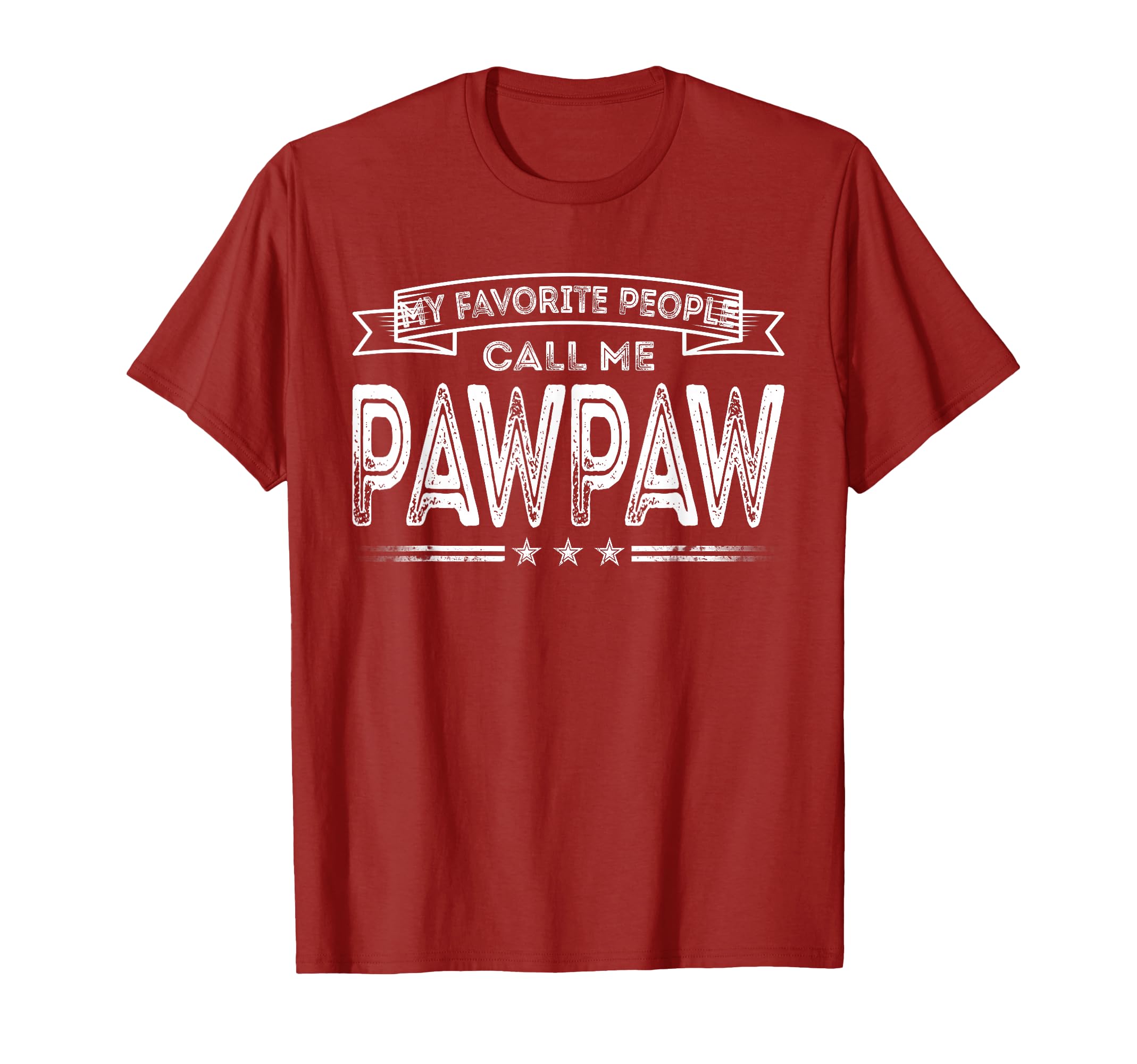 My Favorite People Call Me Pawpaw Funny T-Shirt - Unique Graphic Unisex - T-Shirt, Sweatshirt, Hoodie