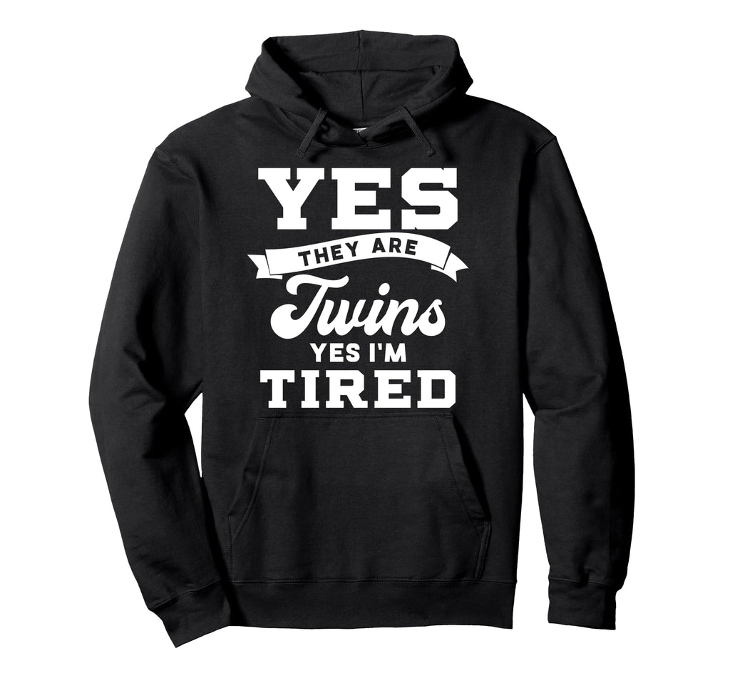 Funny Yes They Are Twins Yes Im Tired Hoodie - Trendy Graphic for Adults - T-Shirt, Sweatshirt, Hoodie