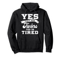 Funny Yes They Are Twins Yes Im Tired Hoodie - Trendy Graphic for Adults - T-Shirt, Sweatshirt, Hoodie
