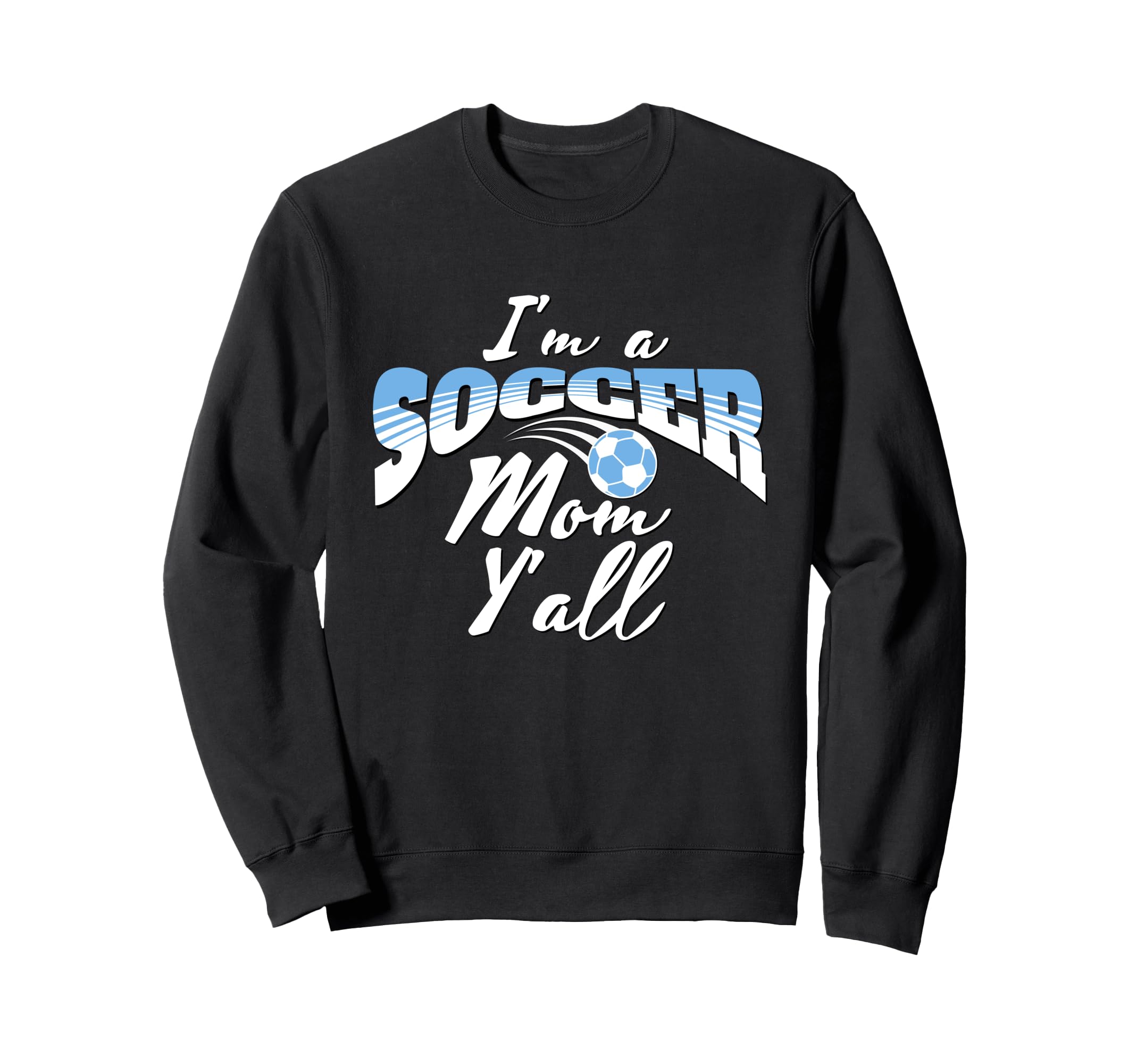 Mom Soccer Lover Soccer Mom Gift Blue Sweatshirt - Graphic Print Unisex - T-Shirt, Sweatshirt, Hoodie