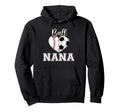 Ball Nana Baseball Soccer Heart Hoodie - Casual Everyday Wear Unisex - T-Shirt, Sweatshirt, Hoodie