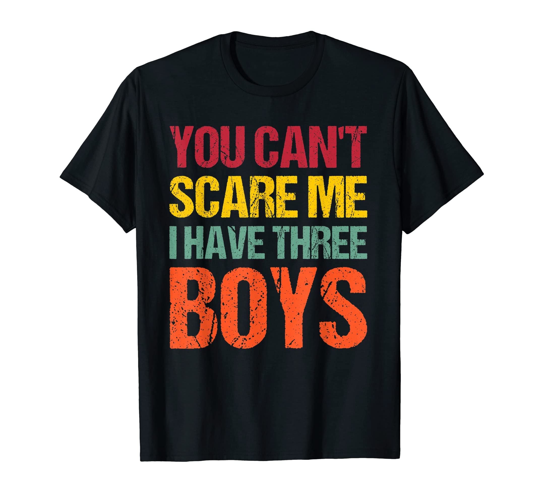 You Cant Scare Me I Have Three Mom And T-Shirt - Custom Art Print Unisex - T-Shirt, Sweatshirt, Hoodie