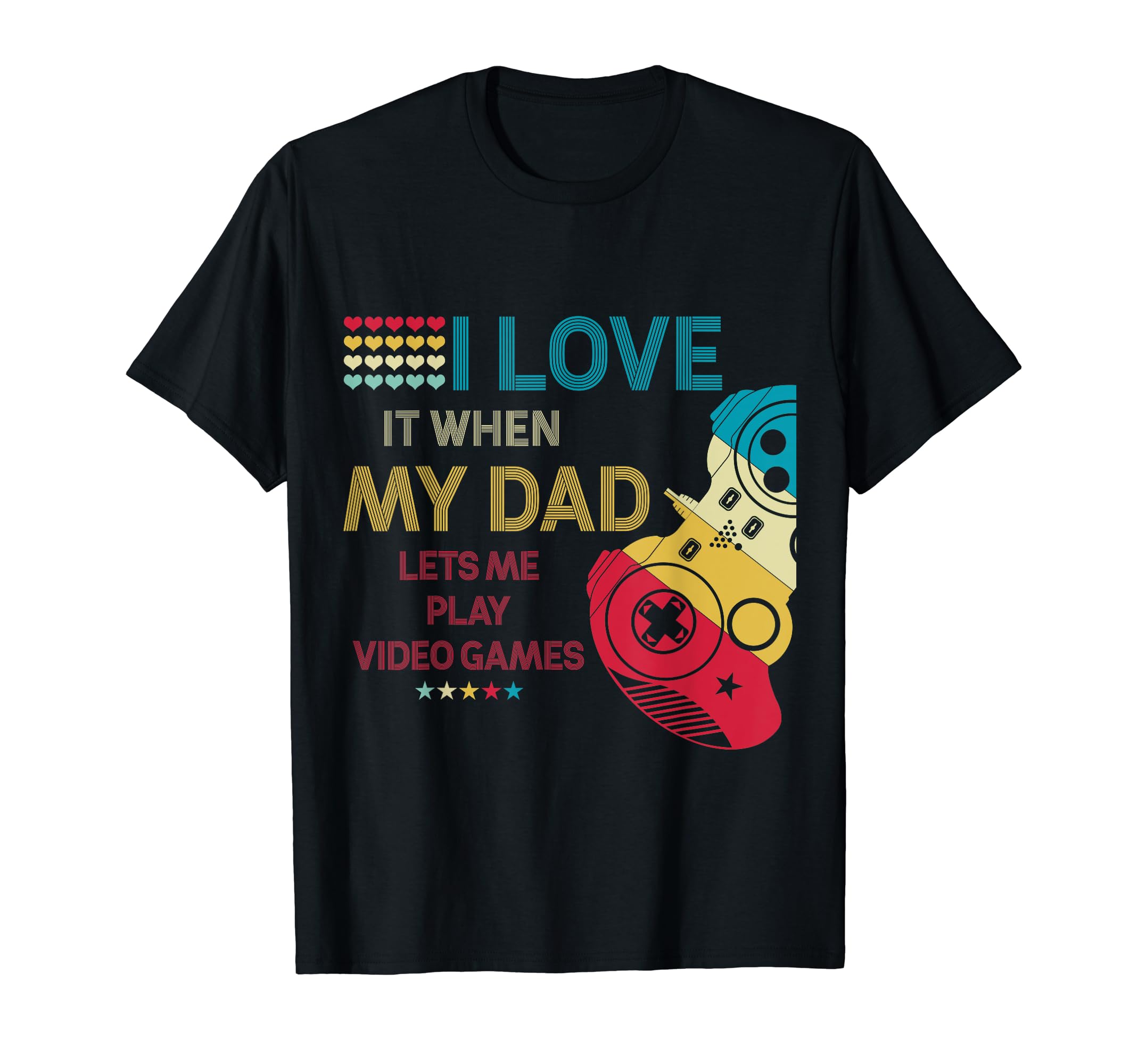 I Love It When My Dad Lets Me Play T-Shirt - Novelty Apparel for Adults - T-Shirt, Sweatshirt, Hoodie