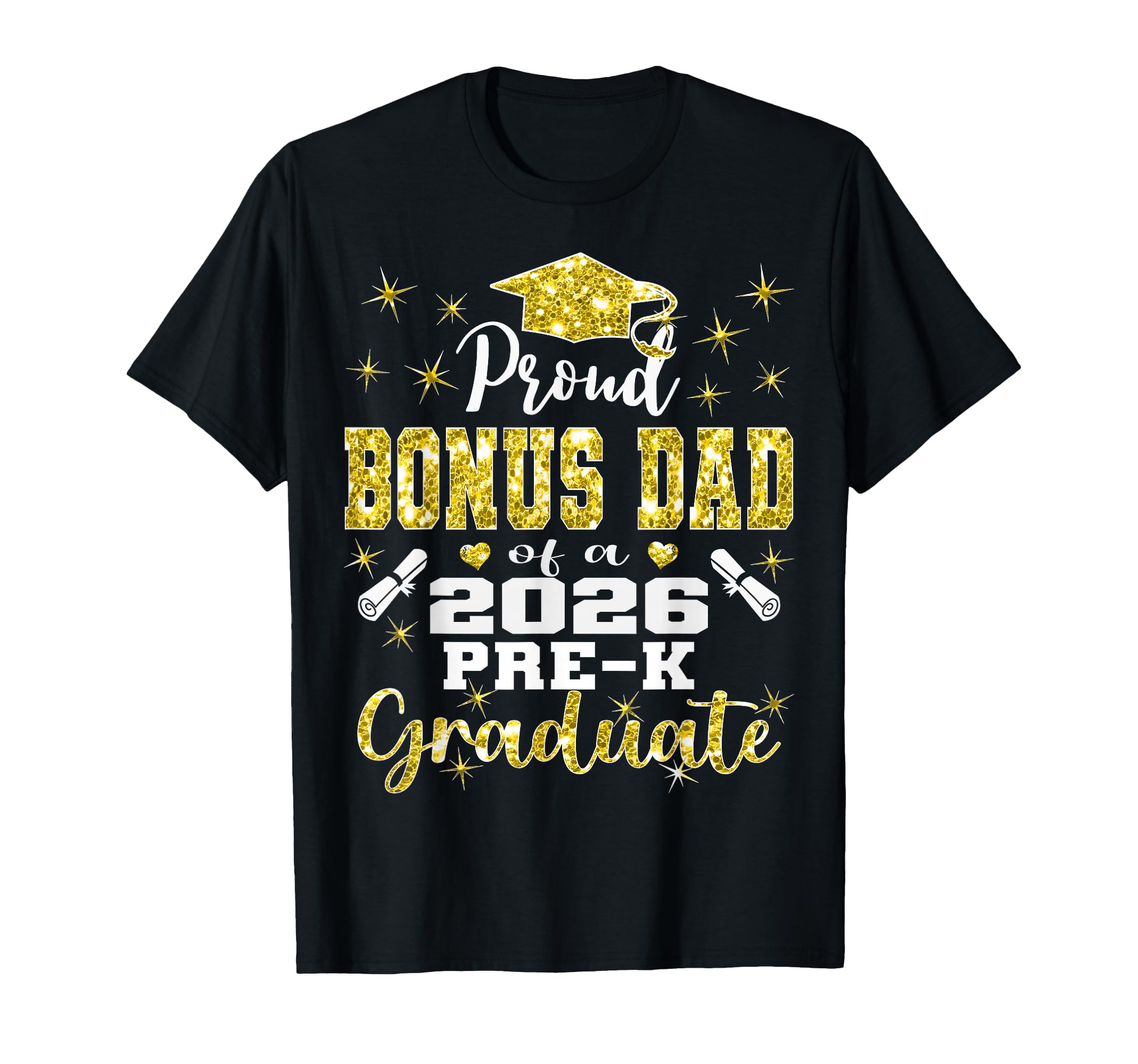 Proud Bonus Dad Pre K School Graduate T-Shirt - Novelty Apparel Men Women - T-Shirt, Sweatshirt, Hoodie