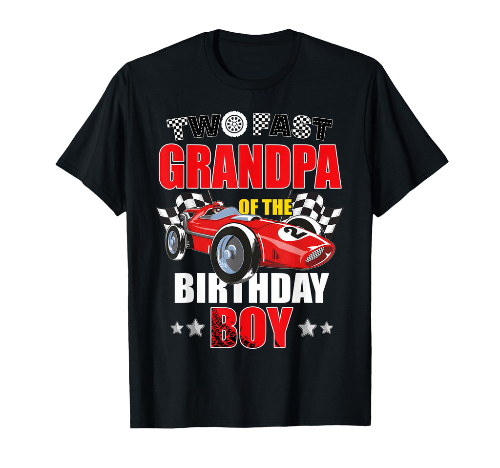 Grandpa Two Fast 2Nd Birthday Racing T-Shirt - Unique Graphic Men Women - T-Shirt, Sweatshirt, Hoodie
