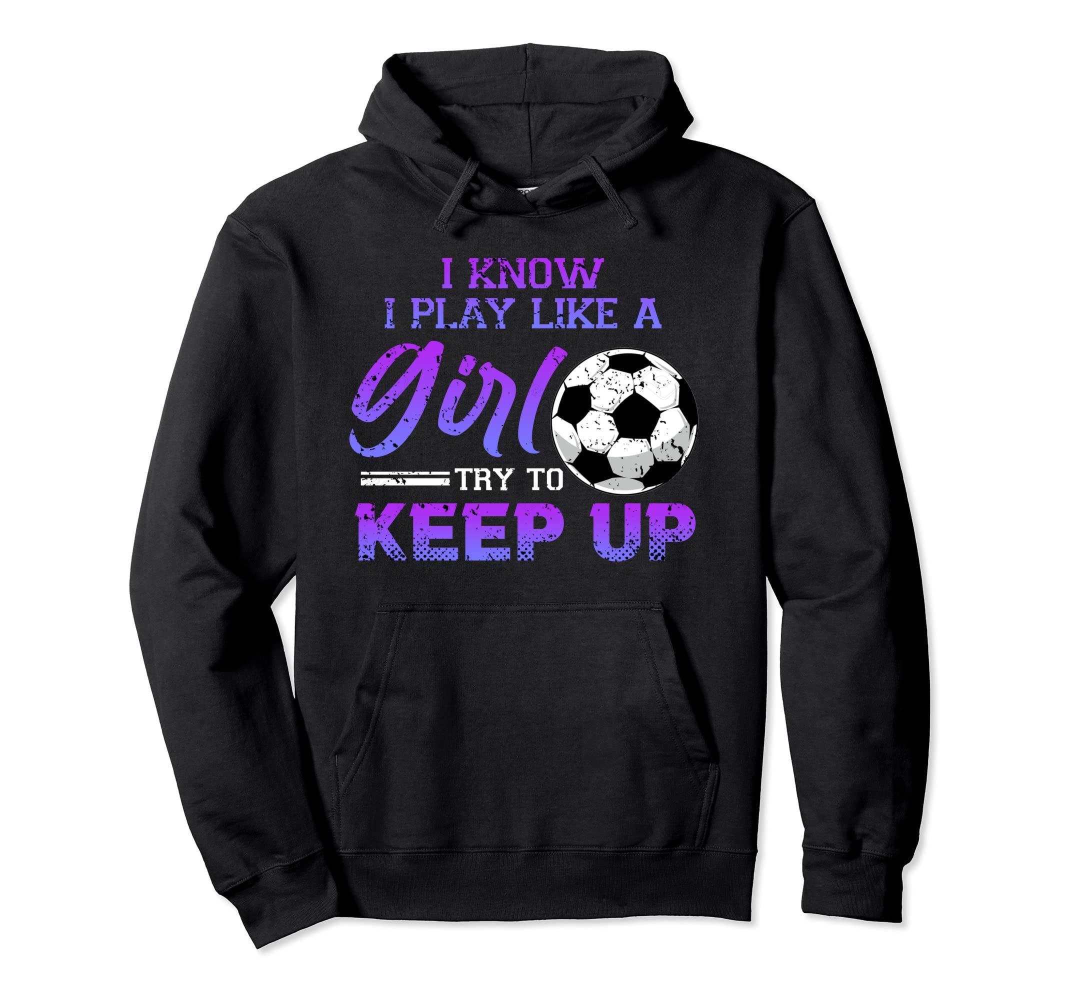 I Know I Play Like Soccer Ball Kick Goal Hoodie - Minimalist Print Unisex - T-Shirt, Sweatshirt, Hoodie
