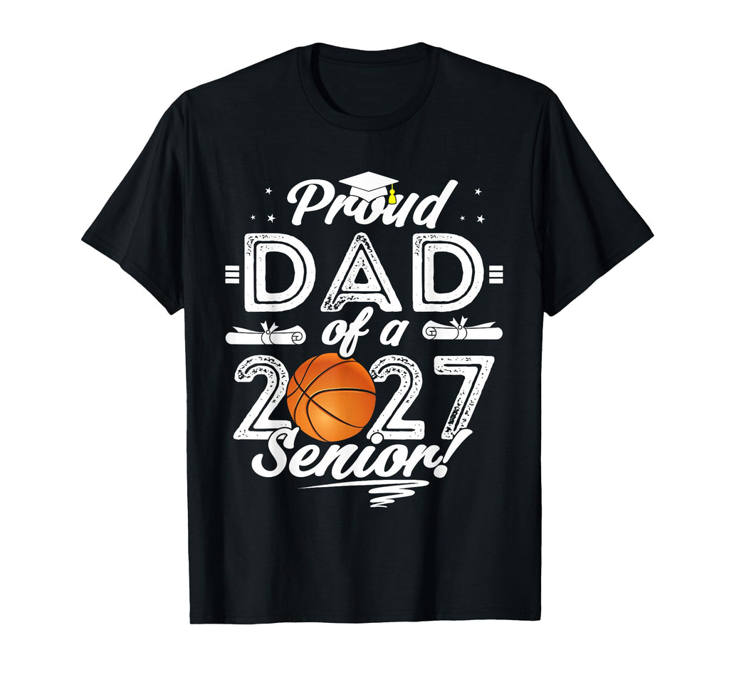 Proud Dad Basketball Senior Class 2026 T-Shirt - Unique Graphic for Adults - T-Shirt, Sweatshirt, Hoodie