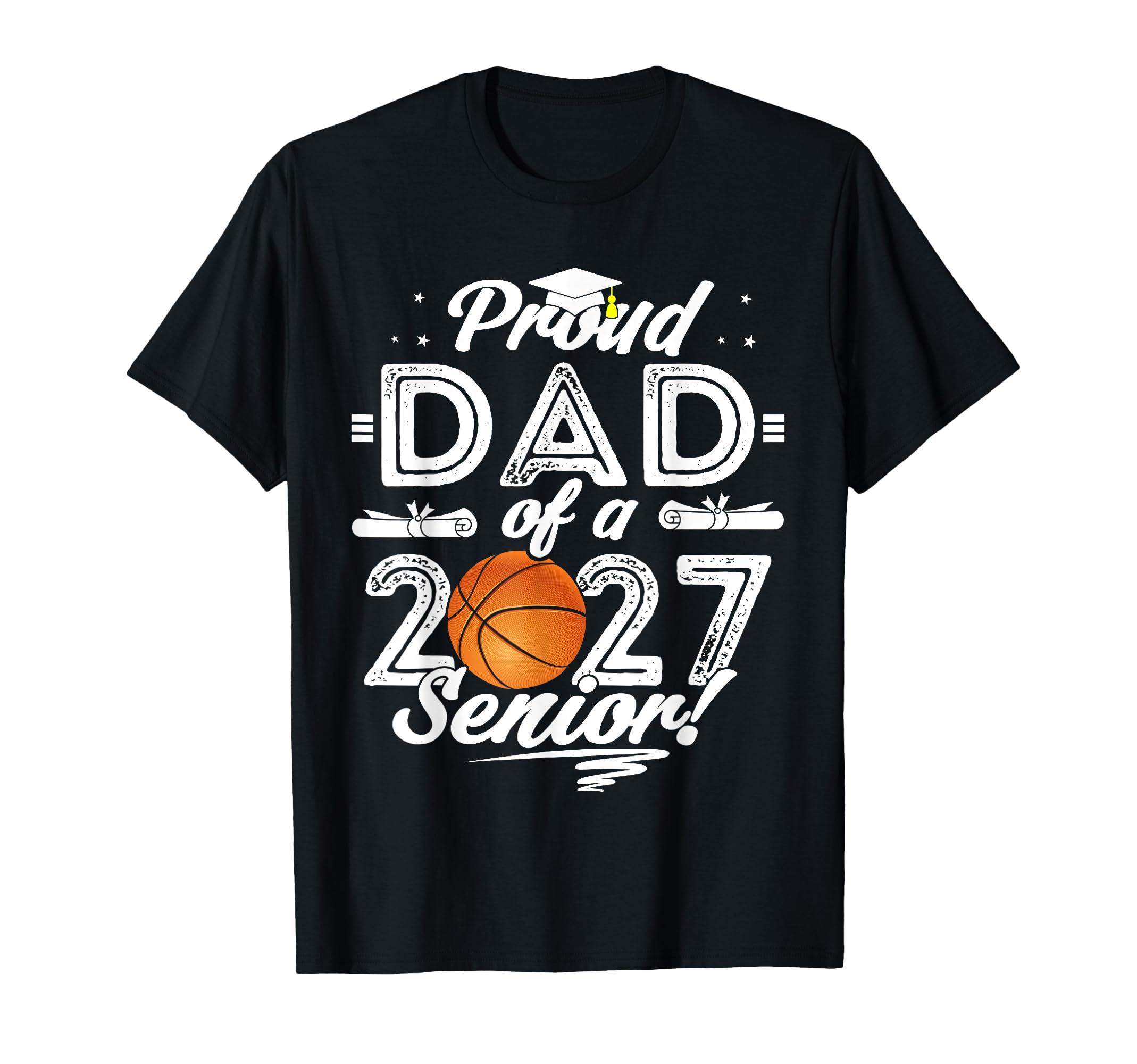 Proud Dad Basketball Senior Class 2026 T-Shirt - Unique Graphic for Adults - T-Shirt, Sweatshirt, Hoodie