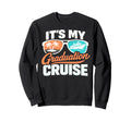 Its My Graduation Cruise Sweatshirt - Casual Everyday Wear for Adults - T-Shirt, Sweatshirt, Hoodie