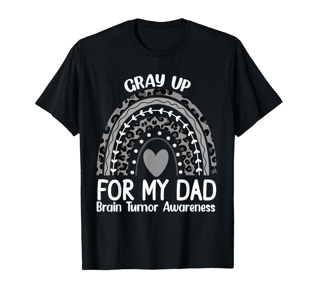 May We Wear Gray Dad Brain Cancer T-Shirt - Fun Novelty Design Men Women - T-Shirt, Sweatshirt, Hoodie