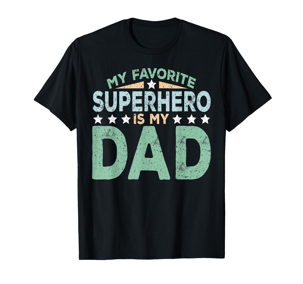 My Favorite Superhero Is My Dad T-Shirt - Custom Art Print Men Women - T-Shirt, Sweatshirt, Hoodie