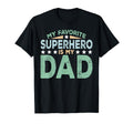 My Favorite Superhero Is My Dad T-Shirt - Custom Art Print Men Women - T-Shirt, Sweatshirt, Hoodie
