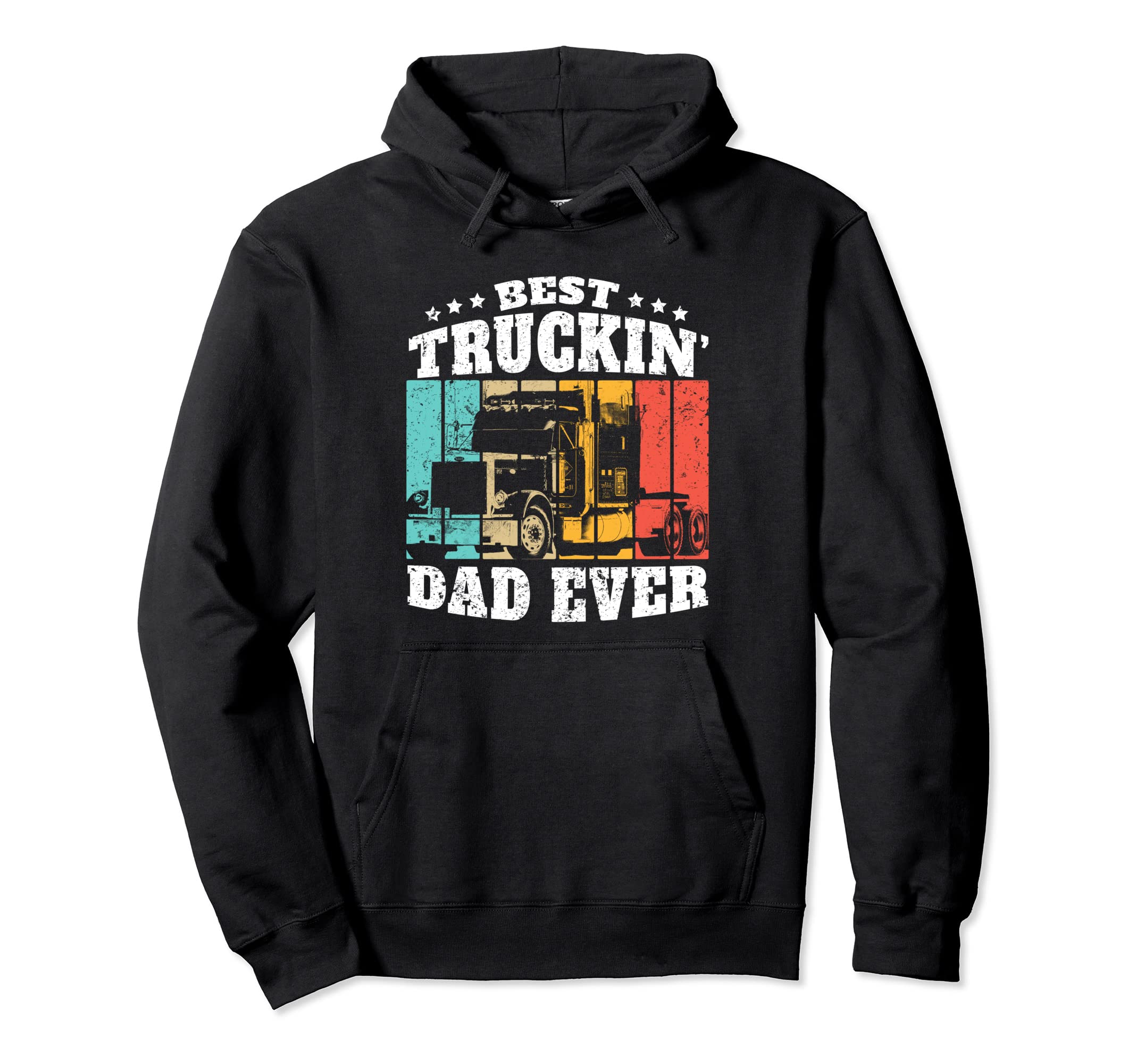 Best Truckin Dad Ever Trucker Truck Hoodie - Custom Art Print for Adults - T-Shirt, Sweatshirt, Hoodie