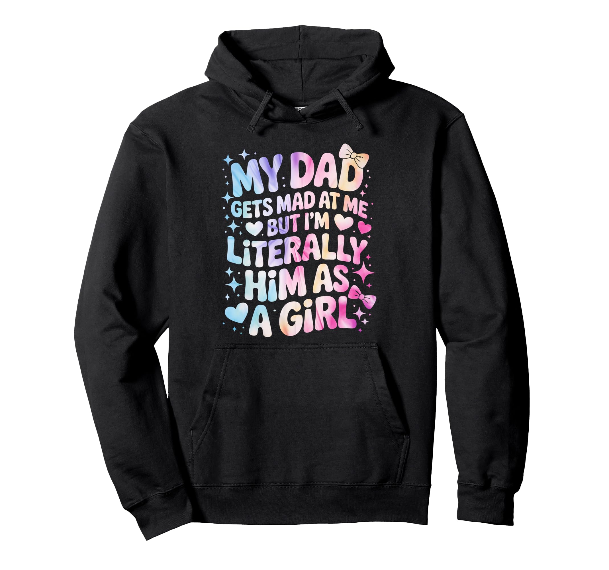 My Dad Gets Mad Me But Im Literally Him Hoodie - Novelty Apparel Men Women - T-Shirt, Sweatshirt, Hoodie