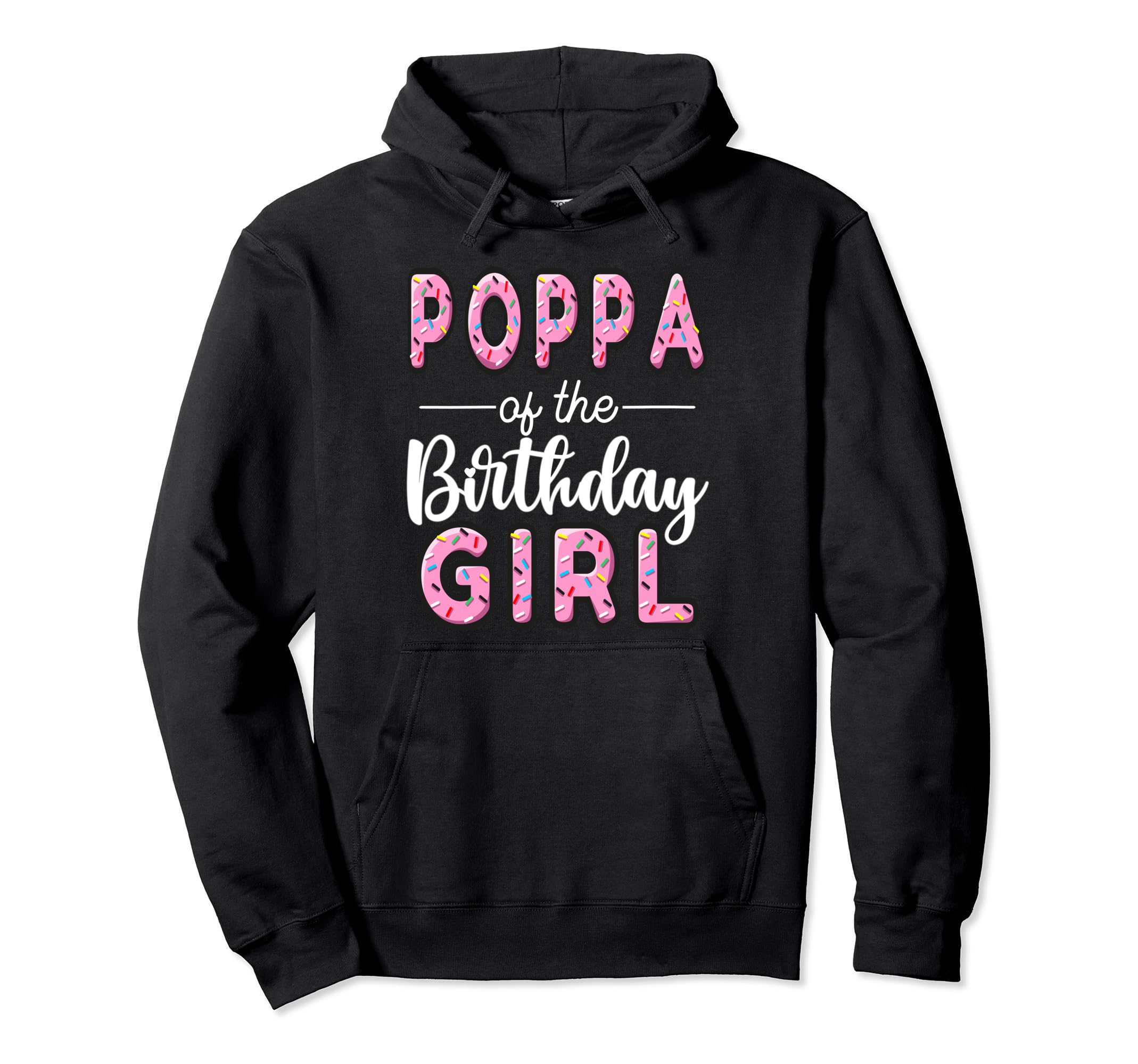 Poppa Birthday Donut Dad First Bday Hoodie - Trendy Graphic Men Women - T-Shirt, Sweatshirt, Hoodie