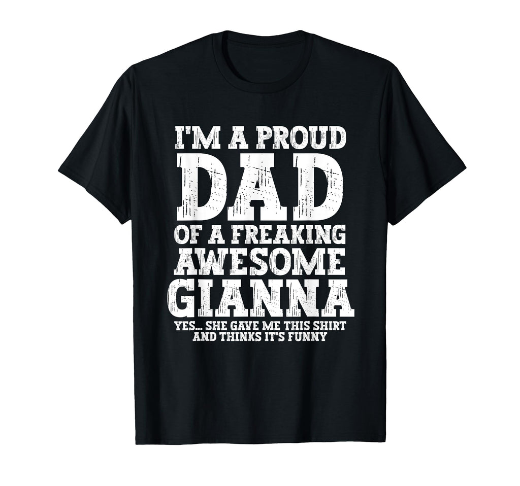 Dad Gianna Personalized Name Funny T-Shirt - Streetwear Style Unisex - T-Shirt, Sweatshirt, Hoodie