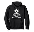 I Cant Keep Calm Im Soccer Mom Hoodie - Casual Everyday Wear Men Women - T-Shirt, Sweatshirt, Hoodie