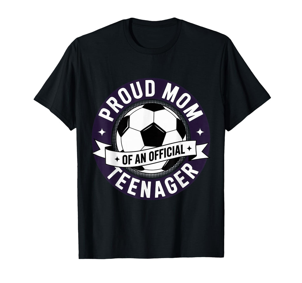 Proud Mom Teenager Soccer Birthday Team T-Shirt - Aesthetic Graphic Unisex - T-Shirt, Sweatshirt, Hoodie