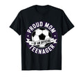 Proud Mom Teenager Soccer Birthday Team T-Shirt - Aesthetic Graphic Unisex - T-Shirt, Sweatshirt, Hoodie