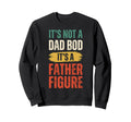 Its Not Dad Bod Its Father Sweatshirt - Casual Everyday Wear Men Women - T-Shirt, Sweatshirt, Hoodie