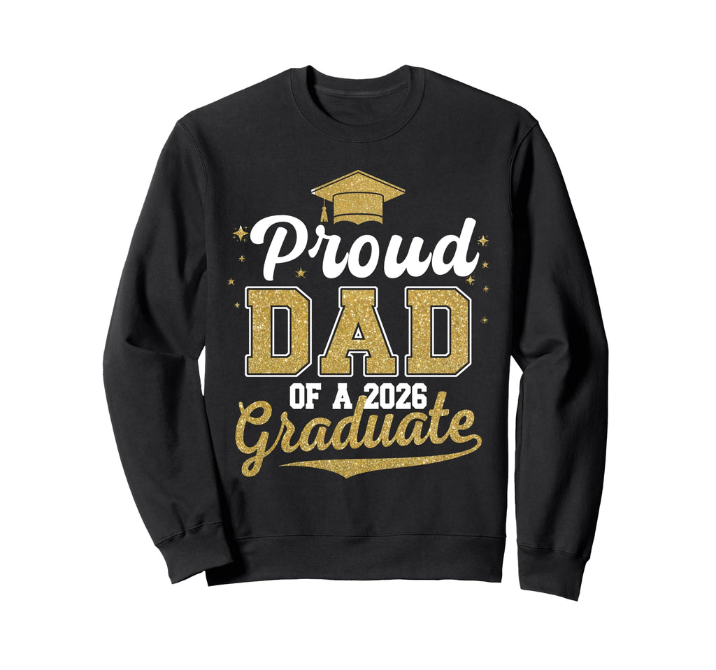 Super Proud Dad 2026 Graduate Sweatshirt - Minimalist Print for Adults - T-Shirt, Sweatshirt, Hoodie