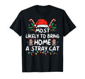 Most Likely To Bring Home Stray Cat T-Shirt - Trendy Graphic Unisex - T-Shirt, Sweatshirt, Hoodie