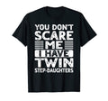 You Dont Scare Me I Have Twin Step T-Shirt - Aesthetic Graphic Men Women - T-Shirt, Sweatshirt, Hoodie