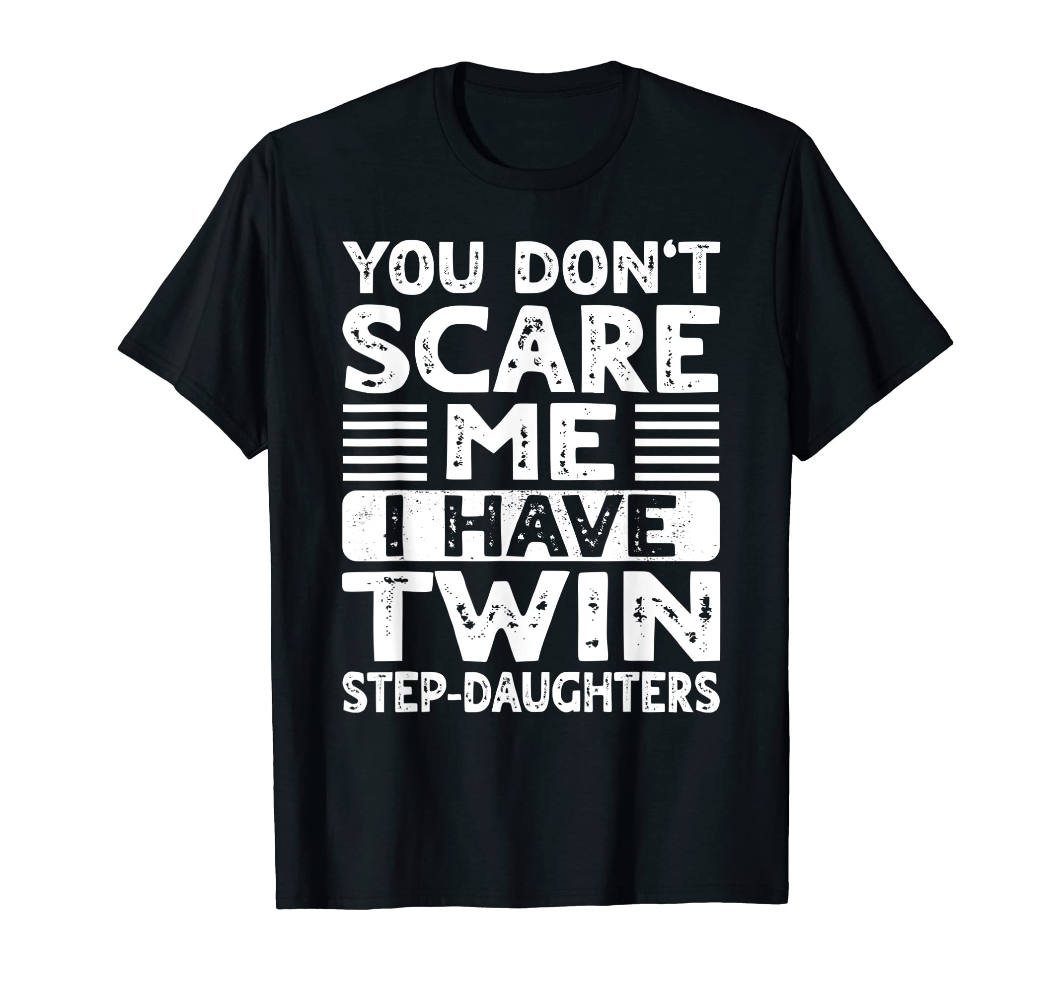 You Dont Scare Me I Have Twin Step T-Shirt - Aesthetic Graphic Men Women - T-Shirt, Sweatshirt, Hoodie
