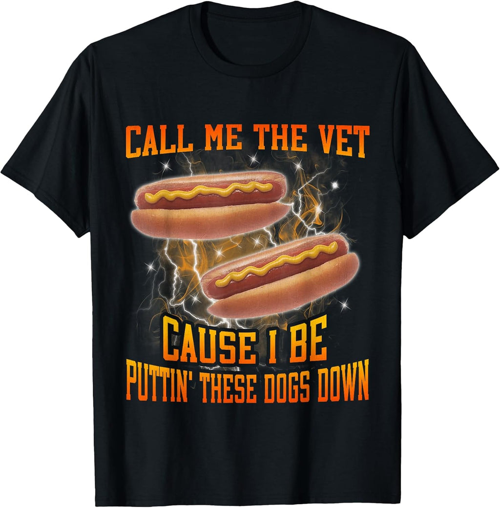 Call Me The Vet Cause I Be Funny Hard Hot Dog Meme - Adult & Kids T-Shirts, Sweatshirts & Hoodies apparel design preview 1