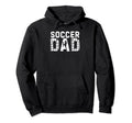 Soccer Dad Sport Family Fathers Day Hoodie - Minimalist Print Unisex - T-Shirt, Sweatshirt, Hoodie