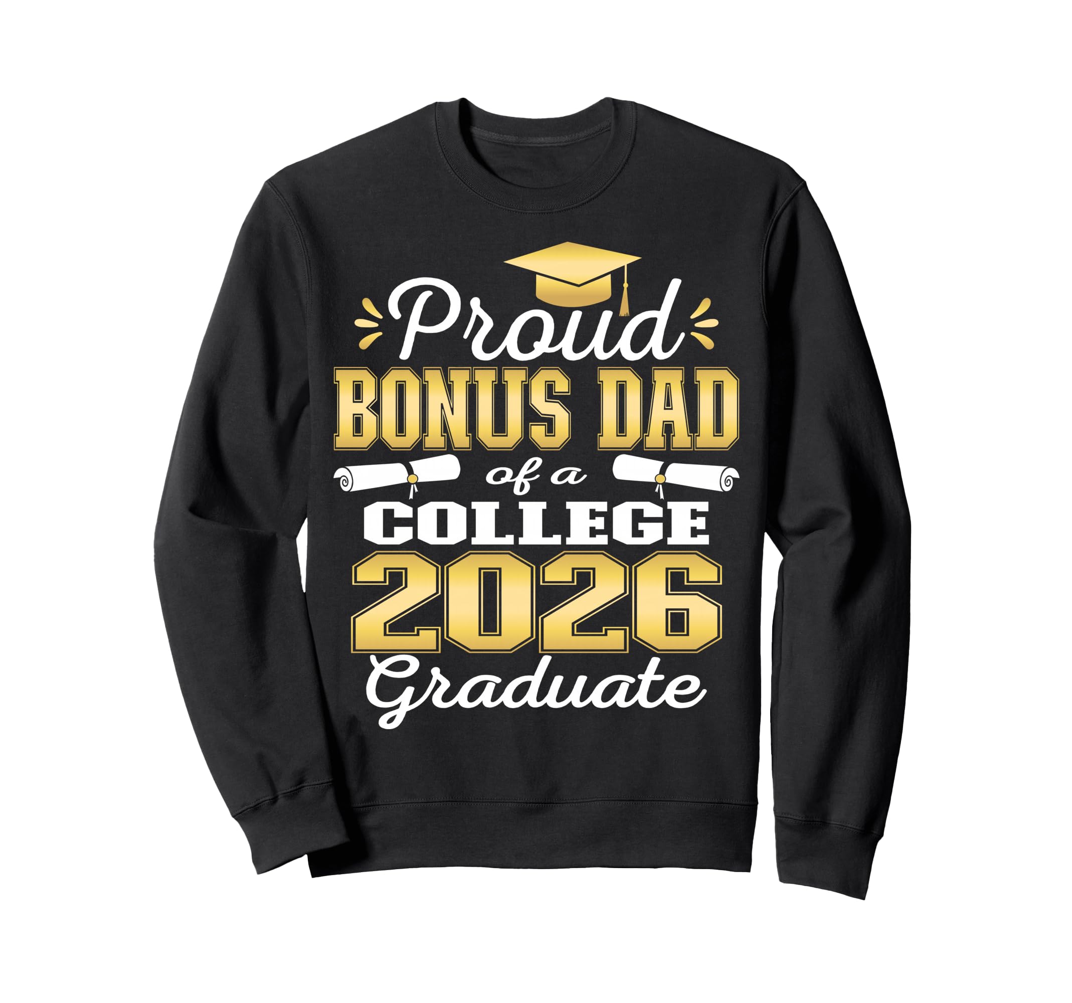Proud Bonus Dad 2026 College Sweatshirt - Aesthetic Graphic for Adults - T-Shirt, Sweatshirt, Hoodie