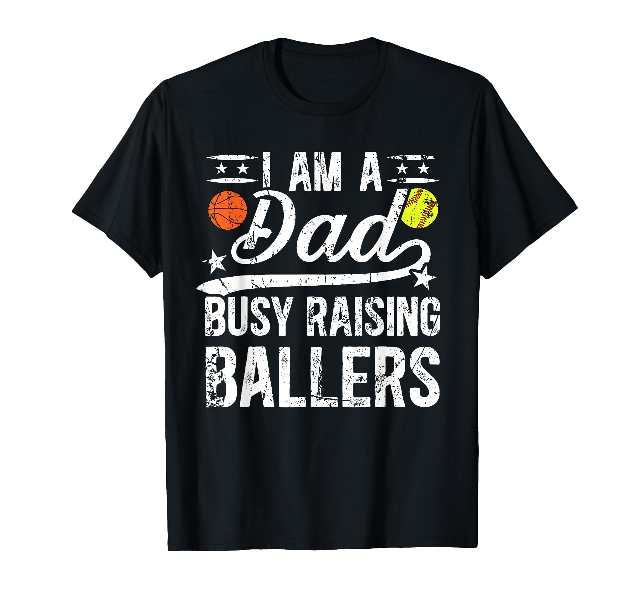 I Am Dad Busy Raising Ballers Softball T-Shirt - Novelty Apparel Unisex - T-Shirt, Sweatshirt, Hoodie
