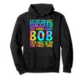 Funny Bob Gifts Fathers Day Funny Bob Hoodie - Unique Graphic Men Women - T-Shirt, Sweatshirt, Hoodie