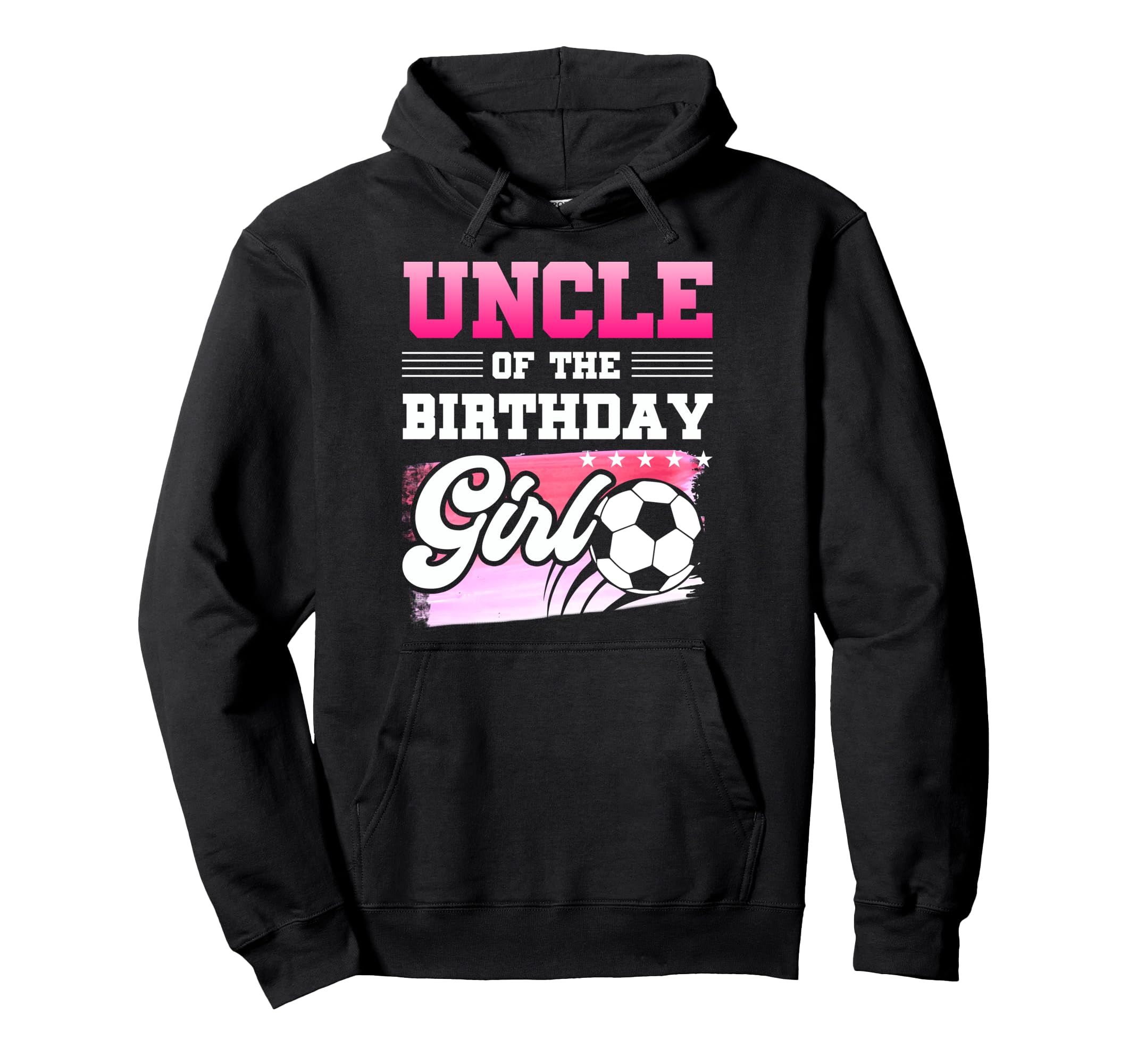 Uncle Birthday Soccer Players Sport Hoodie - Novelty Apparel Unisex - T-Shirt, Sweatshirt, Hoodie