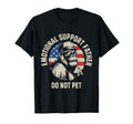 Emotional Support Father Do Not Pet T-Shirt - Streetwear Style Unisex - T-Shirt, Sweatshirt, Hoodie