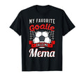 My Favorite Goalie Calls Me Mema Soccer T-Shirt - Novelty Apparel Unisex - T-Shirt, Sweatshirt, Hoodie