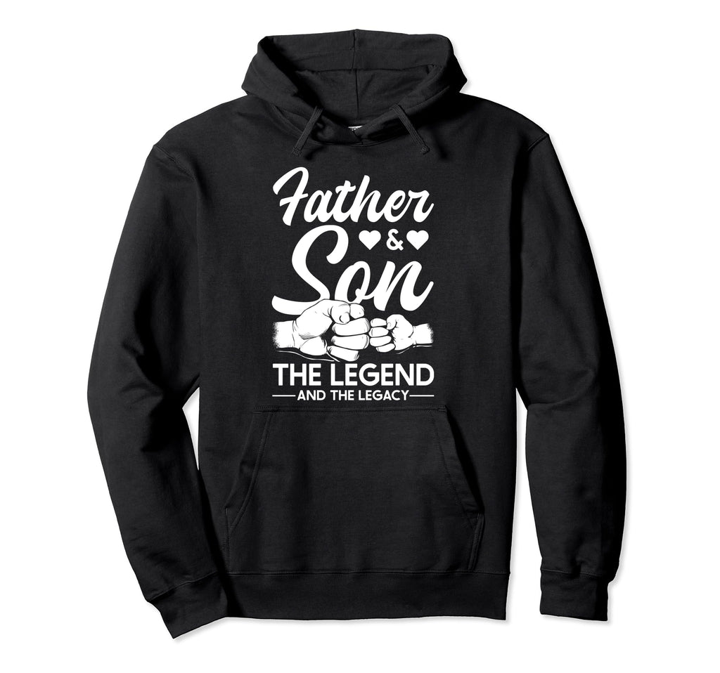 Father And Son Legend And Legacy Hoodie - Casual Everyday Wear Men Women - T-Shirt, Sweatshirt, Hoodie