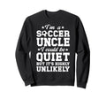 Im Soccer Uncle Soccer Player Uncle Sweatshirt - Aesthetic Graphic Unisex - T-Shirt, Sweatshirt, Hoodie