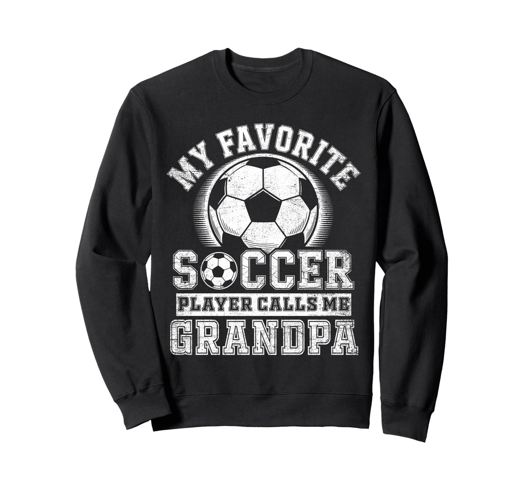 Funny My Favorite Soccer Player Sweatshirt - Fun Novelty Design Men Women - T-Shirt, Sweatshirt, Hoodie