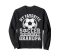 Funny My Favorite Soccer Player Sweatshirt - Fun Novelty Design Men Women - T-Shirt, Sweatshirt, Hoodie