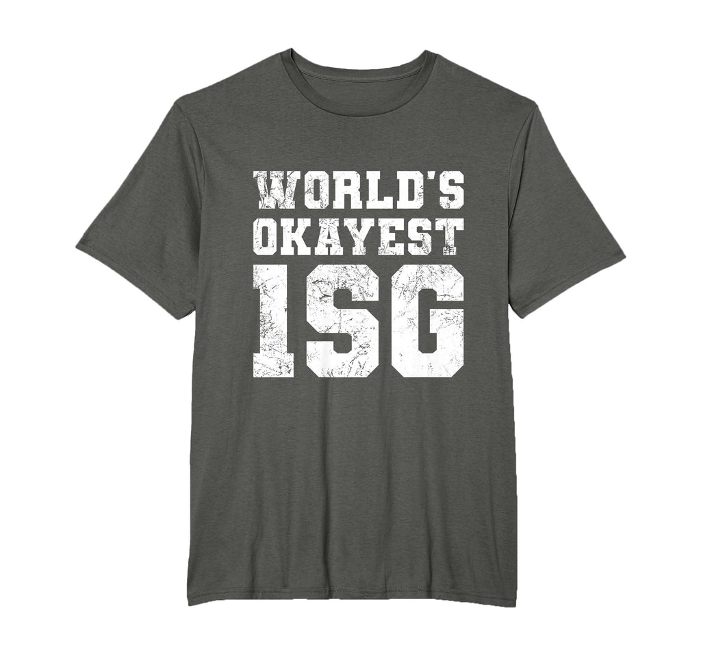 Worlds Okayest 1Sg First Sergeant Army T-Shirt - Custom Art Print Unisex - T-Shirt, Sweatshirt, Hoodie