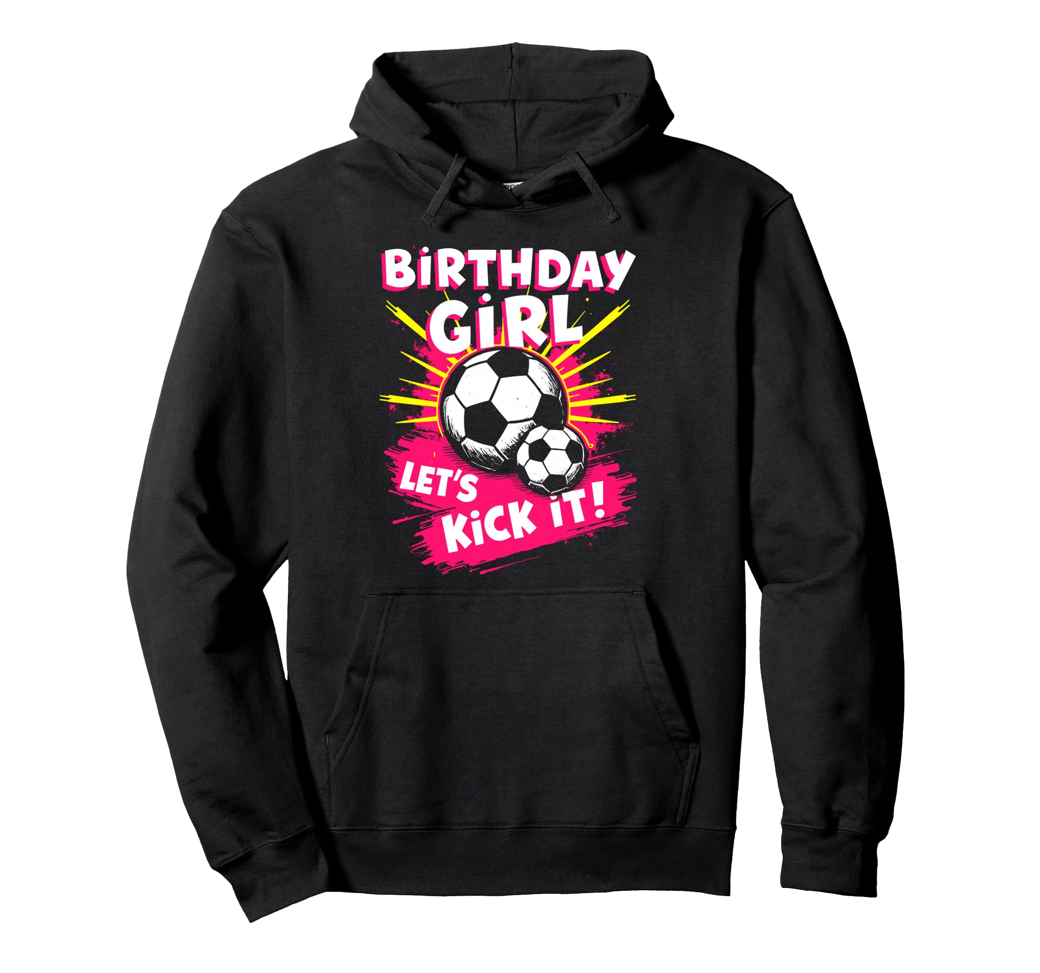 Birthday Lets Kick It Bday Soccer Player Hoodie - Graphic Print Men Women - T-Shirt, Sweatshirt, Hoodie