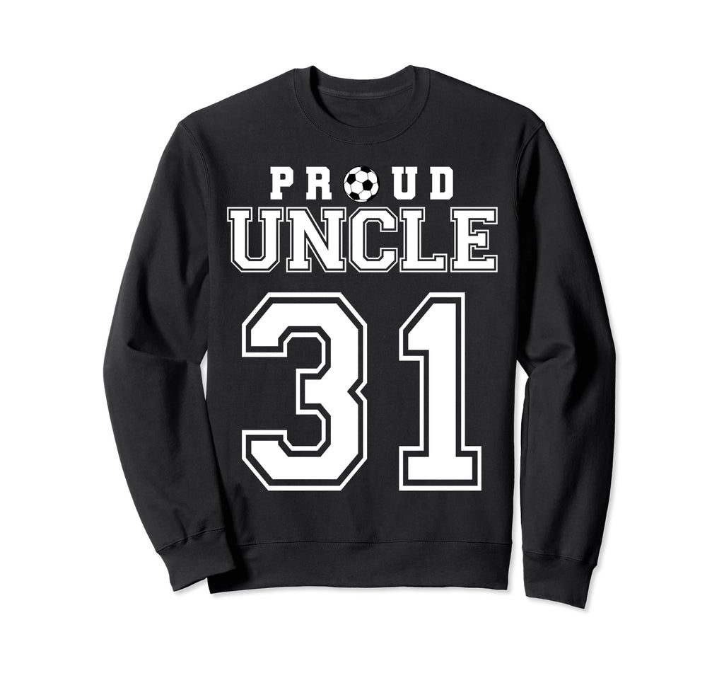 Number 31 Custom Proud Soccer Futbol Sweatshirt - Custom Art Print Unisex - T-Shirt, Sweatshirt, Hoodie