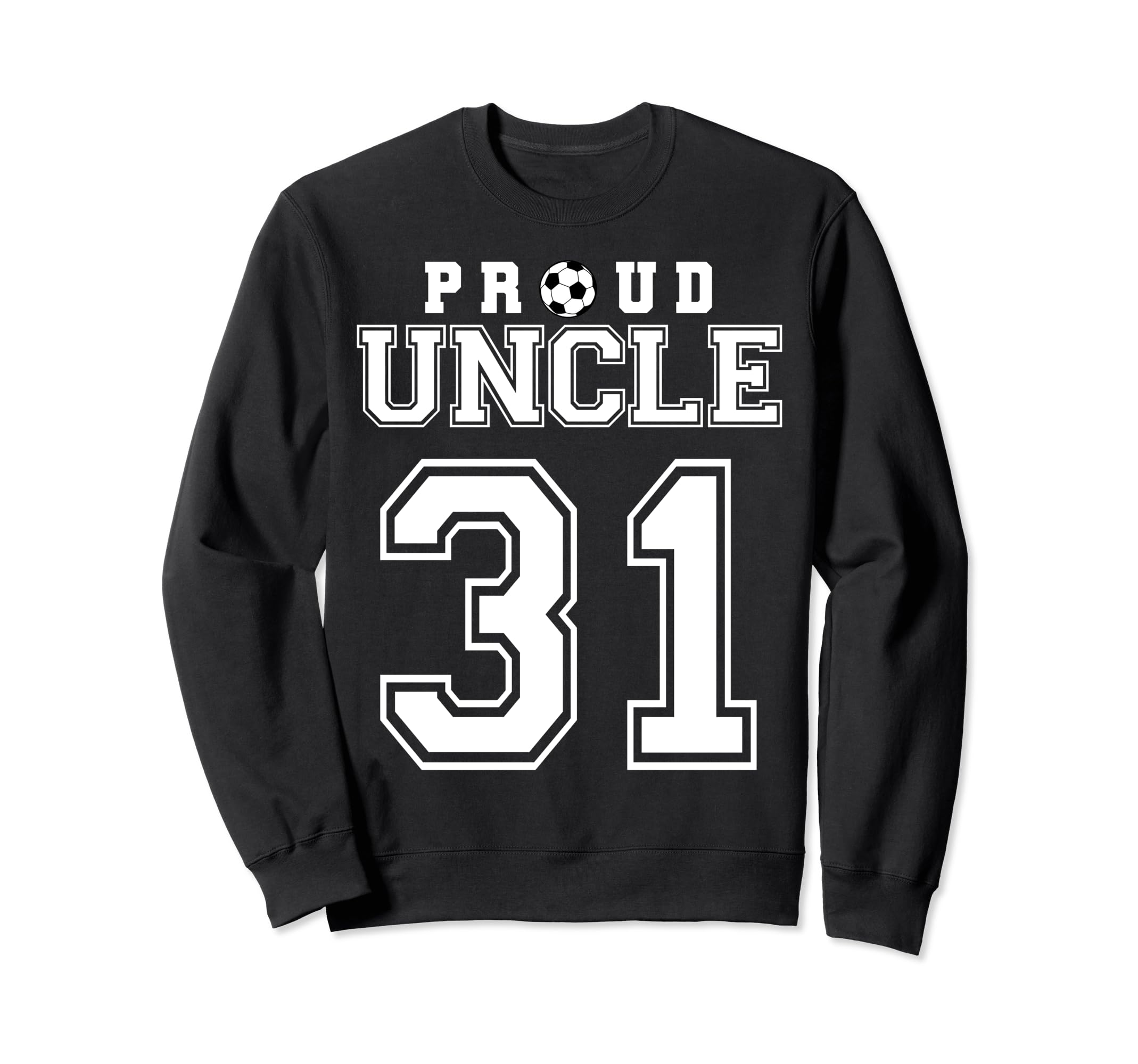 Number 31 Custom Proud Soccer Futbol Sweatshirt - Custom Art Print Unisex - T-Shirt, Sweatshirt, Hoodie